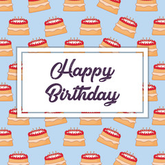 Happy birthday design with decorative frame over birthday cakes background, colorful design. vector illustration