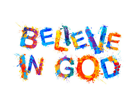 Believe in god. Splash paint letters