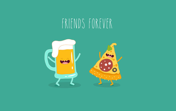 This is a vector illustrations. The funny glass of beer with piece of pizza are friends forever. You can use for postcards, posters, stickers, magnets.