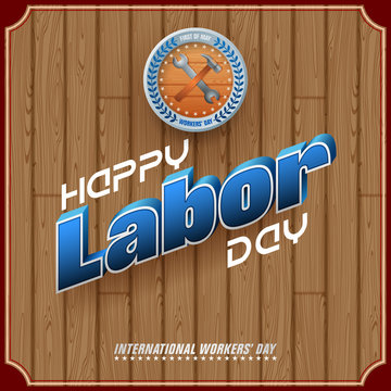 Holidays, design background with 3d texts, hammer and wrench on wood texture for celebration of First May International Labor day; Vector illustration