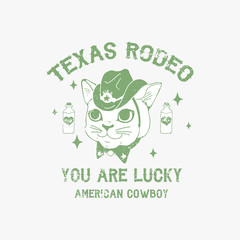 Texas rodeo, You are lucky, american cowboy slogan. Cat in the hat. Rock and roll patch. Typography graphic print, fashion drawing for t-shirts .Vector stickers,print, patches vintage