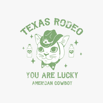 Texas rodeo, You are lucky, american cowboy slogan. Cat in the hat. Rock and roll patch. Typography graphic print, fashion drawing for t-shirts .Vector stickers,print, patches vintage