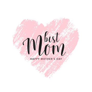 Mother's day card. Best Mom text. Pink hand drawn brush heart with text. Romantic vector illustration. Vector card, badge for Mother's day. Love Mom concept