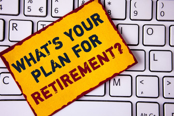 Handwriting text writing What IS Your Plan For Retirement Question. Concept meaning Thought any plans when you grow old written on Sticky note paper placed on White Keyboard. Top view.