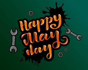 Vector illustration for happy May Day - Labor Day Celebration on May 1st. Hand lettering for Greetings, Banner, Background, Template, Badge, Symbol, Icon, Logo and Print design.