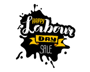 Vector hand lettering Happy labour day SALE - May Day Celebration on May 1st. Vector illustration for Greetings, Banner, Background, Template, Badge, Symbol, Icon, Logo and Print design.