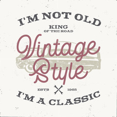 Vintage hand drawn muscle car t shirt design. Classic car poster with typography. I m not old, i m a classic quote. Retro style poster with grunge background. Old car logo, emblem. Stock vector
