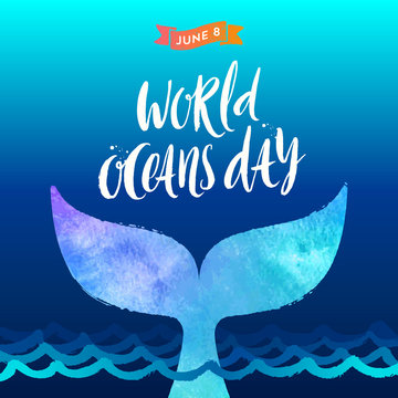 World Oceans Day Vector Illustration - Brush Calligraphy And  The Tail Of A Dive Whale Above The Ocean Waves.