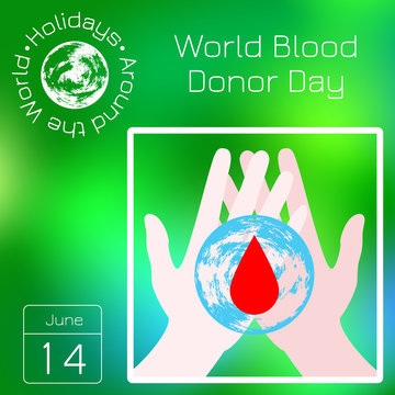 Series calendar. Holidays Around the World. Event of each day of the year. World Blood Donor Day. 14 June