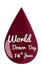 Concept on the World Blood Donor Day on June 14, a drop of blood with an inscription