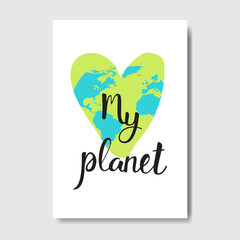 Love My Planet Greeting Card Earth Day Holiday Event Concept Vector Illustration