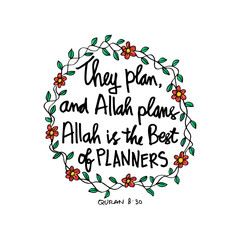 They plan and Allah plans. Allah is the best of planners. Quote quran. Hand lettering calligraphy.