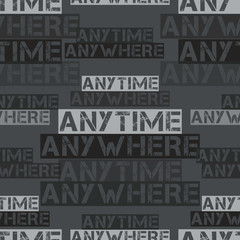 Anytime anywhere pattern. Typography only series. Minimal graphics