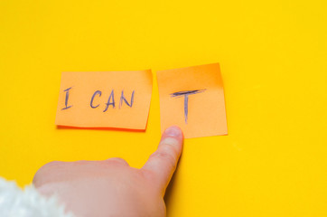 I can self motivation - cutting the letter t of the written word I can't so it says I can, goal...