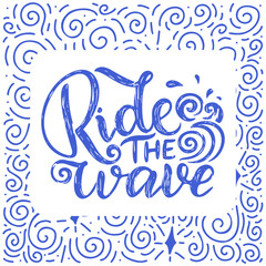 Surf lettering quote for posters, prints, cards. Surfing related textile design. Vintage illustration.