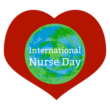 International Nurses Day. White background, heart, Earth