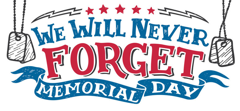 We will never forget. Memorial day. National holiday vintage hand drawn typography design, hand-lettering