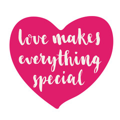 Love makes everything special. Modern brush calligraphy. Handwritten ink lettering. Hand drawn vector elements. Modern brush calligraphy. Isolated on white background.