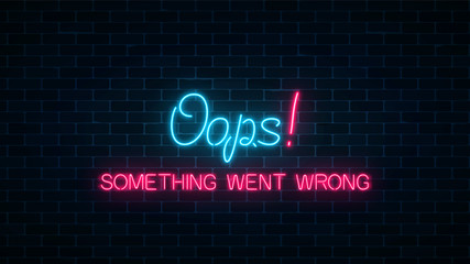 Neon sign of 404 error page with funny text on dark brick wall background. Neon connection error web site page.