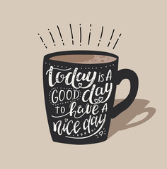 Morning coffee. Vector illustration, cup with lettering text good nice day. Hand drawn design, calligraphic vintage poster, menu cafe, design, graphic art banner with text, sephia vintage color