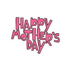 Happy mother's day. Lettering. Isolated vector object on white background.