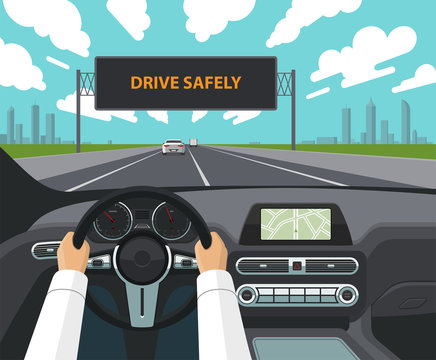 Drive Safely Concept. The Driver's Hands On The Steering Wheel, The Dashboard, The Car Interior, The Highway With Traffic And The Electronic Billboard Warning To Drive Safely. Vector Illustration