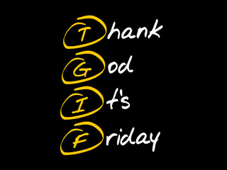 TGIF - Thank God It's Friday, acronym concept