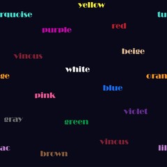 Names of different colors in a certain color on a black background. Seamless Pattern.