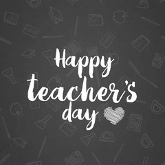 Happy teacher's day greeting card with hand written text. Vector.