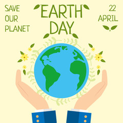 Earth day, 22 April, Save our planet. 