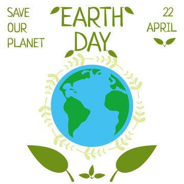 Earth day, 22 April, Save our planet. 