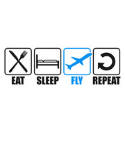 text eat sleep fly repeat wiederholen essen schlafen tag ablauf flugzeug fliegen pilot maschine jumbo jet silhuette schwarz umriss urlaub ferien reise