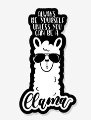 Llama bagde with lettering inscription "Always be yourself unless you can be a llama". Simple llama sticker with white wool and sunglasses. Motivational vector card for stickers, prints, textile etc. © Microstocker.Pro