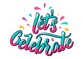 Lets celebrate lettering text with color letter and design elements