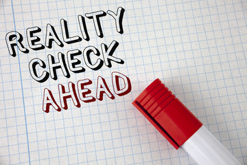 Handwriting text Reality Check Ahead. Concept meaning Unveil truth knowing actuality avoid being...