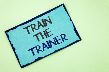 Conceptual hand writing showing Train The Trainer. Business photo text Learning Technique Students...