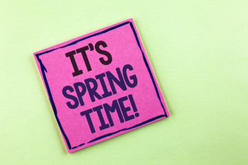 Text sign showing It is Spring Time Motivational Call. Conceptual photo Month with great weather...