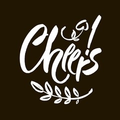 Cheers. Hand drawn elegant phrase for your design. Custom lettering. Modern brush calligraphy. Vector