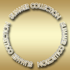 Stock Illustration - White colored Text: Summer Collection, Gold Colored top, 3D Illustration, Bright Against the Golden Background.