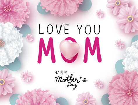Mothers day concept design of love you MOM message with heart and flowers on white background vector illustration