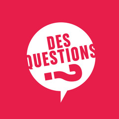 des questions?