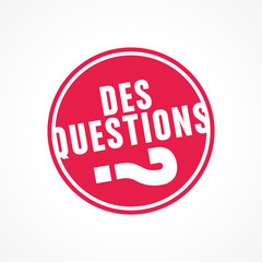 des questions?
