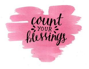 Hand lettering Count your blessing on watercolor heart.