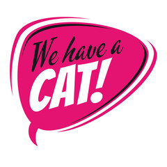 we have a cat retro speech balloon