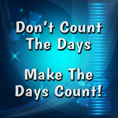 Thought For The Week - Count The Days - 3d Illustration