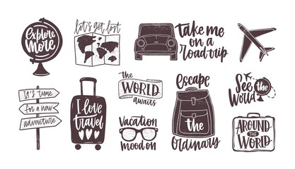 Bundle of handwritten motivational slogans decorated with tourism, travel and vacation elements - backpack, suitcase, world map, globe, airplane, sunglasses. Modern monochrome vector illustration.
