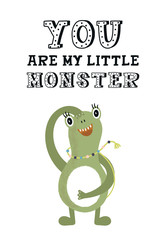 You are my little monster - Funny nursery poster with cute monster and lettering in scandinavian style.