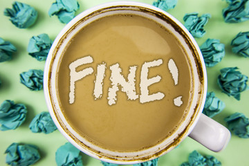 Word writing text Fine Motivational Call. Business concept for No hidden charges from large moving companies written on Tea in White Cup within Crumpled Paper Balls on plain background.