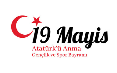 May 19th Turkish commemoration of Ataturk, Youth and Sports Day. In Turkish language, 19 Mayis Ataturk'u Anma, Genclik ve Spor Bayrami. Vector background illustration with turkey flag elements