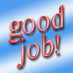 Stock Illustration - Large Metallic Red Text: good Job!, 3D Illustration, Isolated Against the Gradient Blue Background.